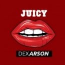 Dex Arson - Juicy (Original mix)