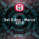 DJ SET - Set D.Boy - Março 2015