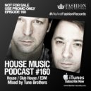 Fashion Music Records - House Music Podcast 160 (Tune Brothers Mix)
