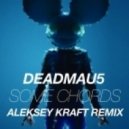 Deadmau5 - Some Chords (Aleksey Kraft Remix)