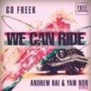 Go Freek - We Can Ride (Andrew Rai & Yam Nor Remix)