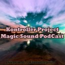 Kontroller Project - Magic Sound PodCast #9