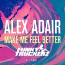 Alex Adair - Make Me Feel Better