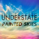 Understate - Painted Skies (Original Mix)