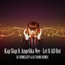 Kap Slap feat. Angelika Vee - Let It All Out (DJ SHMELEFF & DJ TARNI REMIX)