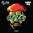 Major Lazer & DJ Snake - Lean On (Awoltalk Remix)
