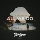 Oh Wonder - All We Do
