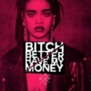 Rihanna - Bitch Better Have My Money (MDPC Remix)