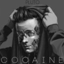 Pluto - Cocaine (Original mix)