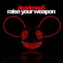 Deadmau5 feat. Greta Svabo Bech - Raise Your Weapon