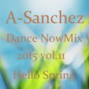 A-Sanchez - Dance NowMix 2015 vol.11