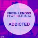 Fresh Lemons feat. Nathalia - Addicted (East Attack [PL] Remix)