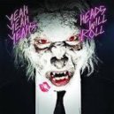 Yeah Yeah Yeahs - Heads Will Roll (Patrick Oushen Edit)