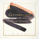 Alexander Lewis x Brasstracks - Day 1