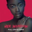 Full Crate x Mar - Her Window (Original mix)