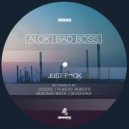 Alok & Bad Boss - Just F*ck