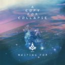 A Copy For Collapse - Lost In Decay (Original Mix)
