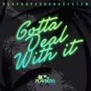 Playboyz Sound System - Gotta Deal With It (StraightHeads Remix)