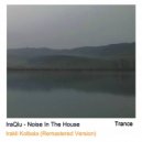 IraQlu & Irakli Kolbaia - Noise In The House (Irakli Kolbaia Remastered Version)