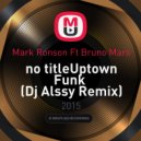 Mark Ronson, Deepjack, Mr.Nu, Andrey Exx & Troistki - Let Me Say Uptown Funk (Dj Alssy Mashup) (Dj Alssy Remix)