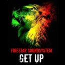Firestar Soundsystem - Get Up