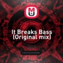 Zeky Sensei - It Breaks Bass