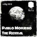 Pablo Moriego - The Revival (Original Mix)