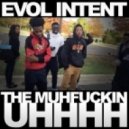 Evol Intent - The MuhFuckin' UHHH