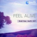 Andi Vax, JouTi, O.P. - Feel Alive (Original mix)