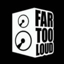 Far Too Loud - Acid 9000