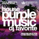 DJ Favorite - Purple House Music TOP 25