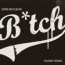 Dave McCullen - Bitch 2015 (Haaski Remix)