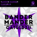 Bander Mander - Catsidzu (Original Mix)