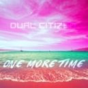 Dual Citizen - One More Time