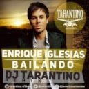 Enrique Iglesias - Bailando (Dj TARANTINO Remix)