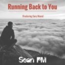 Sean PM - Running Back to You (Feat. Gary Nixon)