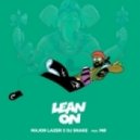 Major Lazer feat. DJ Snake feat. MØ - Lean On