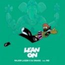 Major Lazer and DJ Snake - Lean On (ft. MO)