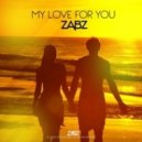 ZABZ - My Love For You