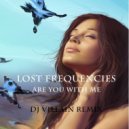 Lost Frequencies - Are You With Me (Dj Villain Remix)