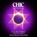 CHIC feat. Nile Rodgers - I\'ll Be There (Peter Brown Club Edit)