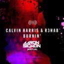 Calvin Harris & R3hab - Burnin\' (Aaron Sigmon ReRub)