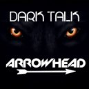 Arrowhead - Dark Talk (Original Mix)