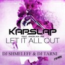 Kap Slap Feat. Angelika Vee - Let It All Out (DJ SHMELEFF & DJ TARNI REMIX) (DJ SHMELEFF & DJ TARNI REMIX)