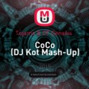 Tujamo & OT Genasis - CoCo (DJ Kot Mash-Up)