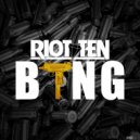 Riot Ten - B.A.N.G