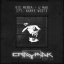 Vic Mensa - U Mad (ft. Kanye West)