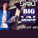 Skitt - Big Fat Groove (Podcast #001)