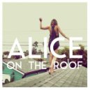 Alice On The Roof - Easy Come Easy Go (Pat Lok Remix)