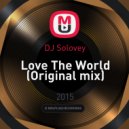 DJ Solovey - Love The World (Original mix)